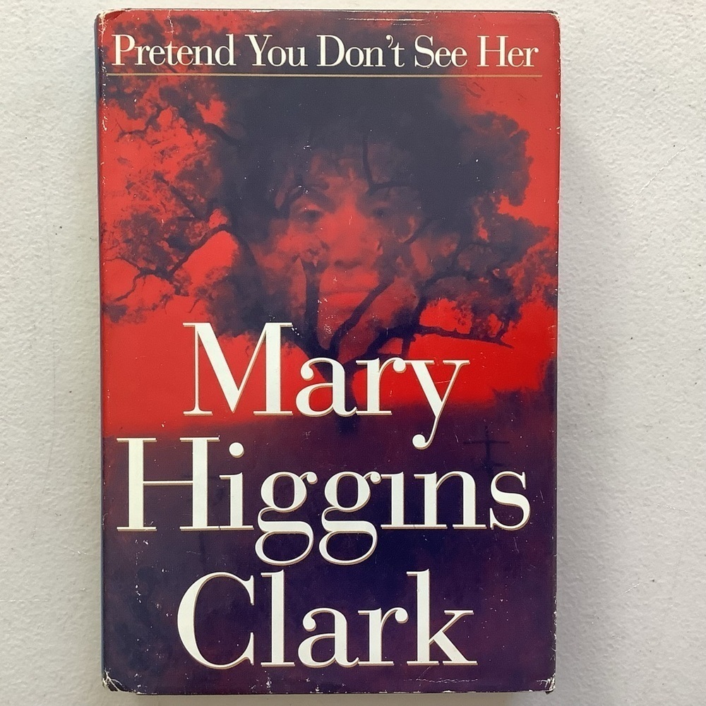 Pretend You Don’t See Her by Mary Higgins Clark Hardcover Book